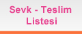 Sevk - Teslim Listesi